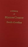 Sellers, W. W.: A History of Marion County, South Carolina: From Its Earliest Times to the Present, 1901 Sellers, W. W.: A History of Marion County, South Carolina: From Its Earliest Times to the Present, 1901
