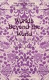 Mathews, Richard: Worlds Beyond the World: The Fantastic Vision of William Morris Mathews, Richard: Worlds Beyond the World: The Fantastic Vision of William Morris