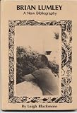 Blackmore, Leigh: Brian Lumley: A New Bibliography Blackmore, Leigh: Brian Lumley: A New Bibliography
