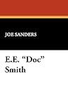 Sanders, Joe: E.E. "Doc" Smith Sanders, Joe: E.E. "Doc" Smith
