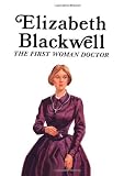 Sabin, Francene: Elizabeth Blackwell: The First Woman Doctor Sabin, Francene: Elizabeth Blackwell: The First Woman Doctor