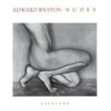 Weston, Edward: Edward Weston: Nudes Weston, Edward: Edward Weston: Nudes