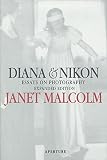 Malcolm, Janet: Diana & Nikon: Essays on Photography Malcolm, Janet: Diana & Nikon: Essays on Photography