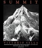 Adams, Ansel: Summit: Vittorio Sella Mountaineering and Photographer The Years 1879-1909 Adams, Ansel: Summit: Vittorio Sella Mountaineering and Photographer The Years 1879-1909