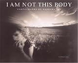 Cunningham, Michael: I Am Not This Body: Photographs Cunningham, Michael: I Am Not This Body: Photographs