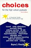 Fireside, Bryna J.: Choices For The High School Graduate: A Survival Guide For The Information Age Fireside, Bryna J.: Choices For The High School Graduate: A Survival Guide For The Information Age