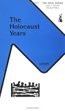 Levin, Nora: The Holocaust: The Nazi Destruction of European Jewry, 1933-1945 Levin, Nora: The Holocaust: The Nazi Destruction of European Jewry, 1933-1945