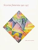 Severini, Gino: Severini Futurista: 1912-1917