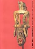 Adams, Sarah: Call and Response: Journeys of African Art Adams, Sarah: Call and Response: Journeys of African Art