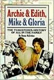 McCrohan, Donna: Archie and Edith, Mike and Gloria: The Tumultuous History of All in the Family