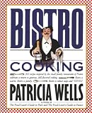 Wells, Patricia: Bistro Cooking Wells, Patricia: Bistro Cooking