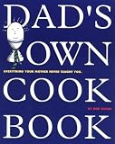 Sloan, Bob: Dad's Own Cookbook: Everything Your Mother Never Taught You Sloan, Bob: Dad's Own Cookbook: Everything Your Mother Never Taught You