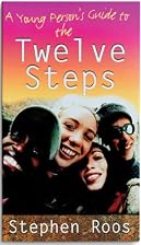 A Young Person's Guide To The Twelve Steps…