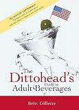 Gillette, Britt: The Dittoshead's Guide to Adult Beverages