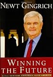 Gingrich, Newt: Winning The Future: A 21st Century Contract With America