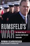 Scarborough, Rowan: Rumsfeld's War: The Untold Story Of America's Anti-Terrorist Commander