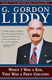 Liddy, G. Gordon: When I Was a Kid, This Was a Free Country Liddy, G. Gordon: When I Was a Kid, This Was a Free Country