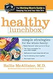 McAllister, Rallie: Healthy Lunchbox: The Working Mom's Guide to Keeping You and Your Kids Trim McAllister, Rallie: Healthy Lunchbox: The Working Mom's Guide to Keeping You and Your Kids Trim