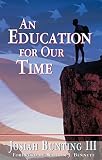 Bunting, Josiah: An Education for Our Time Bunting, Josiah: An Education for Our Time