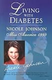 Johnson, Nicole: Living With Diabetes: Nicole Johnson  Miss America 1999