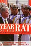 Timperlake, Edward: Year of the Rat: How Bill Clinton Compromised U.S. Security for Chinese Cash
