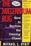 Hyatt, Michael S.: The Millennium Bug: How to Survive the Coming Chaos