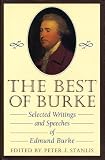 Stanlis, Peter J.: The Best of Burke: Selected Writings and Speeches of Edmunde Burke Stanlis, Peter J.: The Best of Burke: Selected Writings and Speeches of Edmunde Burke