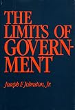 Johnston, Joseph F.: The Limits of Government Johnston, Joseph F.: The Limits of Government