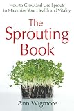 Wigmore, Ann: The Sprouting Book Wigmore, Ann: The Sprouting Book