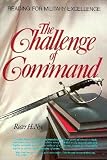 Nye, Roger H.: The Challenge of Command: Reading for Military Excellence Nye, Roger H.: The Challenge of Command: Reading for Military Excellence