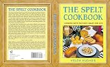 Hughes, Helga: The Spelt Cookbook: Cooking With Nature's Grain for Life Hughes, Helga: The Spelt Cookbook: Cooking With Nature's Grain for Life