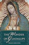 Johnston, Francis: Wonder of Guadalupe Johnston, Francis: Wonder of Guadalupe