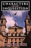Walsh, William: Characters of the Inquisition Walsh, William: Characters of the Inquisition