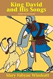 Windeatt, Mary Fabyan: King David and His Songs: A Story of the Psalms