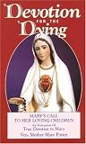 Potter, Mary: Devotion for the Dying: Mary's Call to Her Loving Children Potter, Mary: Devotion for the Dying: Mary's Call to Her Loving Children