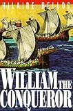 Belloc, Hilaire: William the Conqueror Belloc, Hilaire: William the Conqueror
