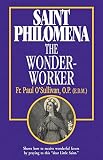 O'Sullivan, Paul: Saint Philomena, the Wonder-Worker O'Sullivan, Paul: Saint Philomena, the Wonder-Worker