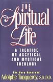 The Spiritual Life: A Treatise On Ascetical And Mystical Theology (0895556596) by Tanquerey, Adolphe Tanquerey, Adolphe: The Spiritual Life: A Treatise On Ascetical And Mystical Theology