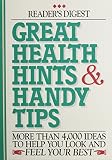 Alma E. Guinness: Great Health Hints &amp; Handy Tips: More Than 4,000 Ideas to Help You Look and Feel Your Best