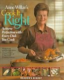 Willan, Anne: Anne Willan's Cook It Right: Achieve Perfection With Every Dish You Cook Willan, Anne: Anne Willan's Cook It Right: Achieve Perfection With Every Dish You Cook