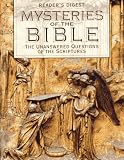 Reader's Digest: Mysteries of the Bible: The Enduring Questions of the Scriptures Reader's Digest: Mysteries of the Bible: The Enduring Questions of the Scriptures
