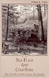 Trotter, William R.: Silk Flags and Cold Steel: The Piedmont