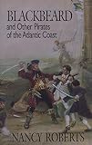 Roberts, Nancy: Blackbeard and Other Pirates of the Atlantic Coast