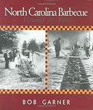 Garner, Bob: North Carolina Barbecue: Flavored by Time Garner, Bob: North Carolina Barbecue: Flavored by Time