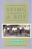 Davis, Paxton: Being a Boy Davis, Paxton: Being a Boy