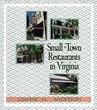 Anderson, Joanne M.: Small-Town Restaurants in Virginia Anderson, Joanne M.: Small-Town Restaurants in Virginia