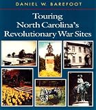 Barefoot, Daniel W.: Touring North Carolina's Revolutionary War Sites