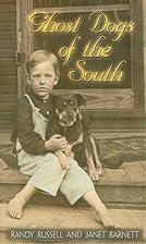 Ghost Dogs of the South by Randy Russell