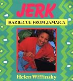 Willinsky, Helen: Jerk : Barbecue from Jamaica Willinsky, Helen: Jerk : Barbecue from Jamaica