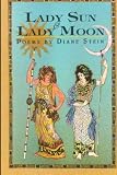 Stein, Diane: Lady Sun, Lady Moon Stein, Diane: Lady Sun, Lady Moon